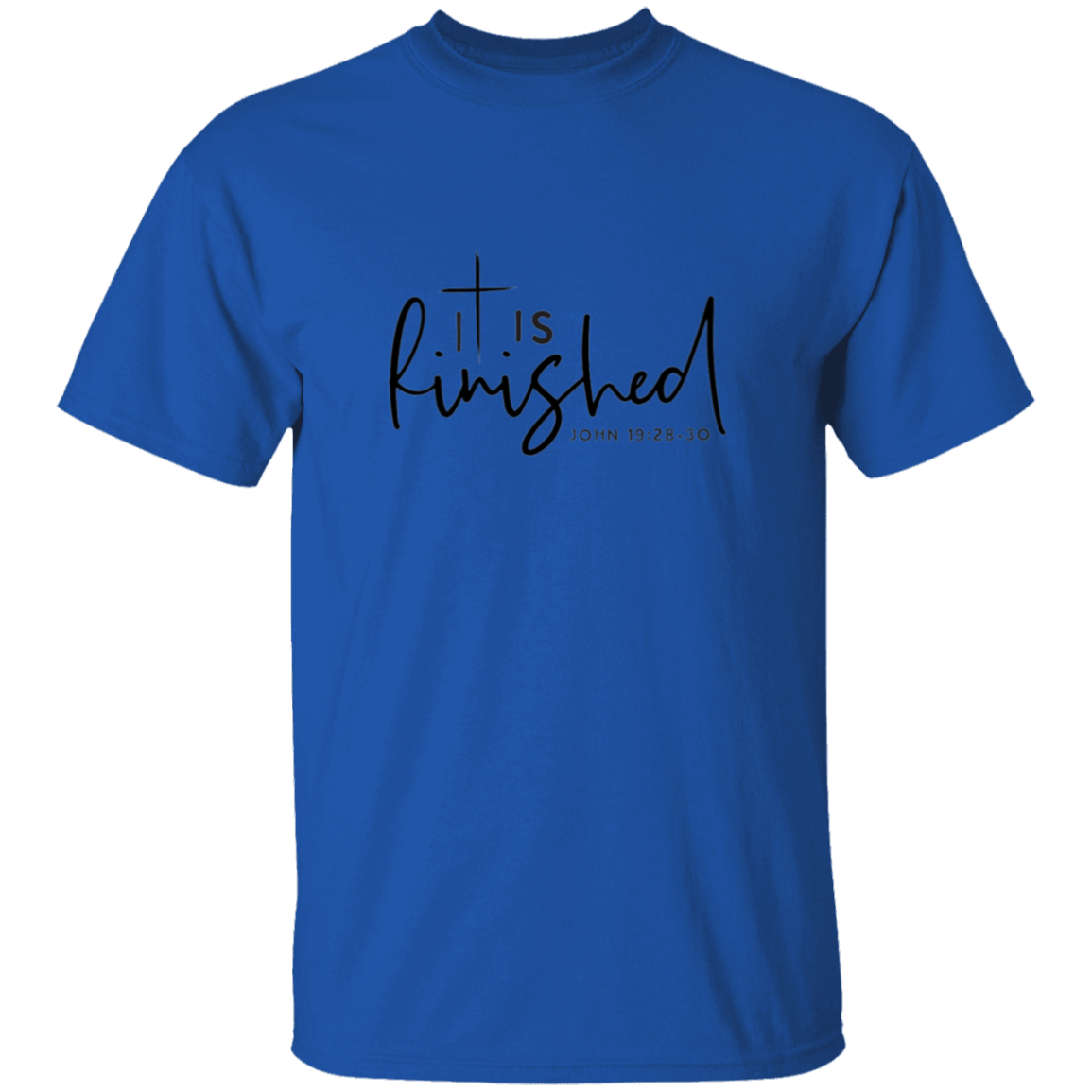 It IS Finished T-Shirt